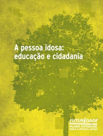 A pessoa idosa: educaÃ§Ã£o e cidadania - Secretaria de ...