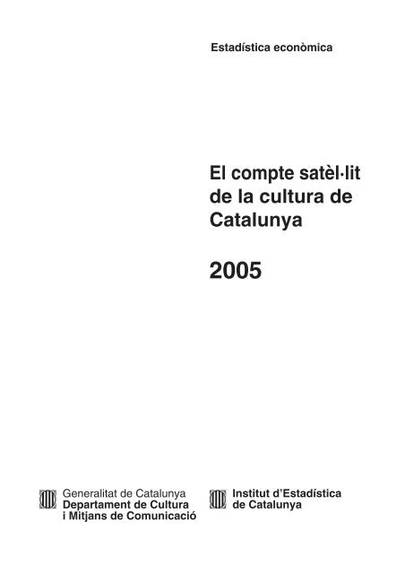 Idescat. El compte satÃ¨lÂ·lit de la cultura de Catalunya 2005