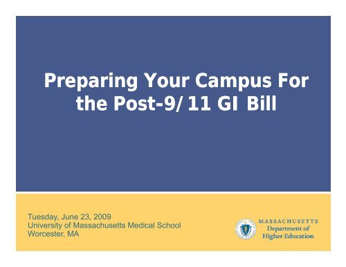 Preparing Your Campus For the Post-9/11 GI Bill 9/11 GI Bill