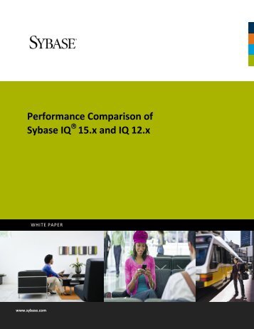 Performance Comparison of Sybase IQ 15.x and IQ 12.x