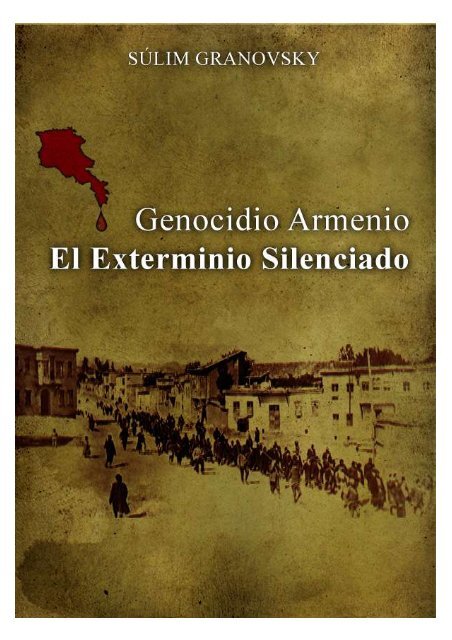 Genocidio Armenio - El Exterminio Silenciado - The International ...