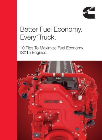 Better Fuel Economy. EveryÃ¢Â„Â¢ Truck. - Cummins Engines