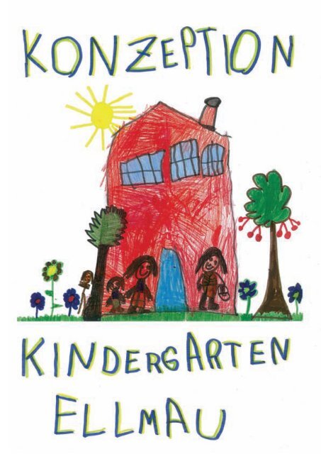 Download als pdf: Konzeption 2013 - Kindergarten ... - VS-Ellmau