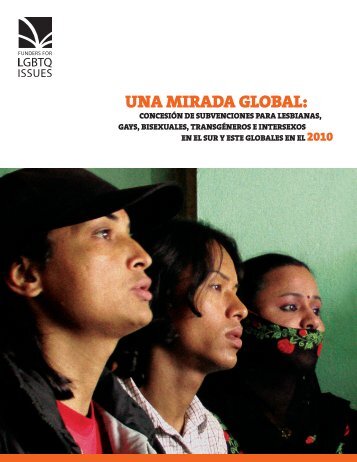 UNA MIRADA GLOBAL: - Funders for Lesbian and Gay Issues