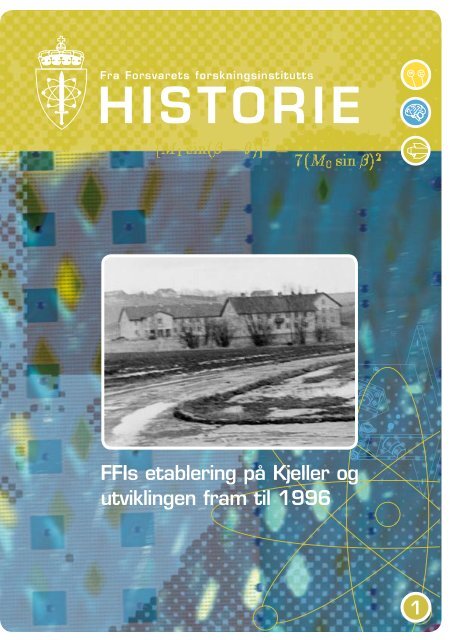 FFIs etablering pÃ¥ Kjeller og utviklingen fram til 1996 - Forsvarets ...