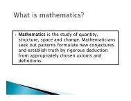 Mathematics is the study of quantity, structure, space and change ...