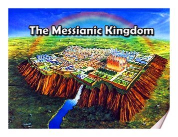 The Messianic Kingdom - Congregation Yeshuat Yisrael