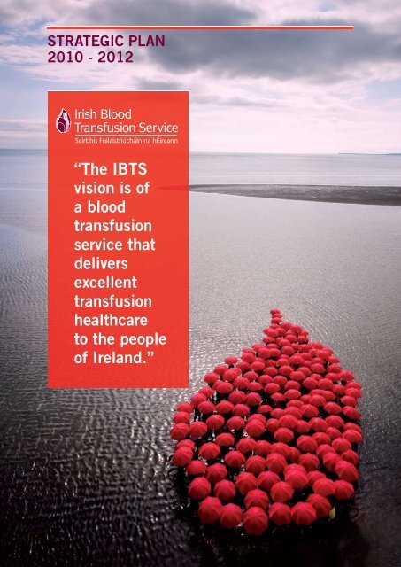 IBTS Strategic Plan 2010 - 2012.pdf - Irish Blood Transfusion Service