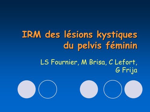 IRM des lÃ©sions kystiques du pelvis fÃ©minin