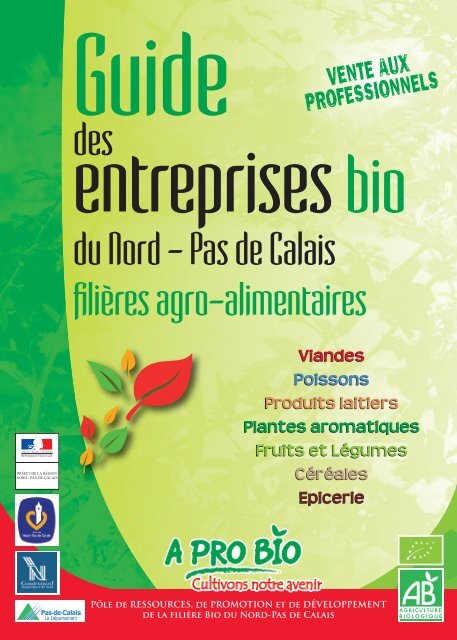 Guide des entreprises bio du Nord-Pas de Calais - A PRO BIO