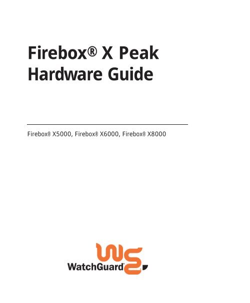 Firebox X Peak Hardware Guide WatchGuard Technologies