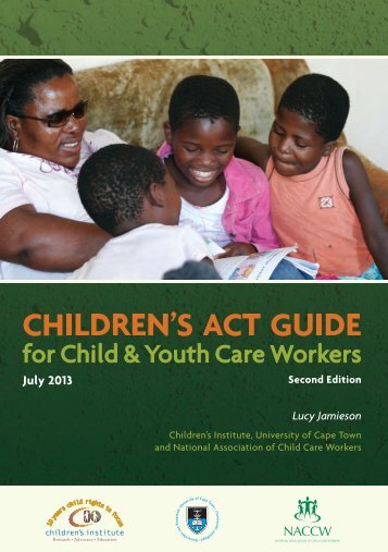 Children's Act guide for child and youth care workers, 2nd edition ...