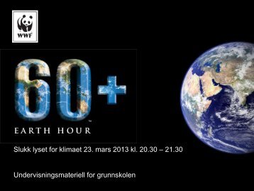 Slukk lyset for klimaet 23. mars 2013 kl. 20.30 – 21.30 ... - WWF