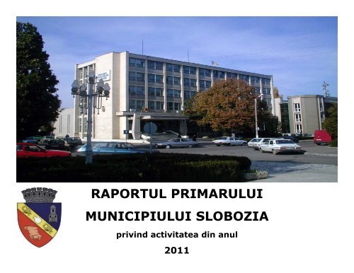 2011 - PrimÄria Municipiului Slobozia