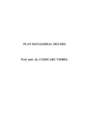 PLAN MANAGERIAL 2012-2016 Prof. univ. dr. COJOCARU VIOREL