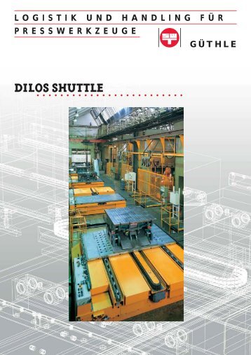 DILOS SHUTTLE - GÃ¼thle Pressenspannen GmbH