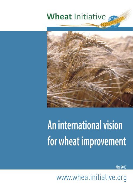 An international vision for wheat improvement - Wheat Initiative