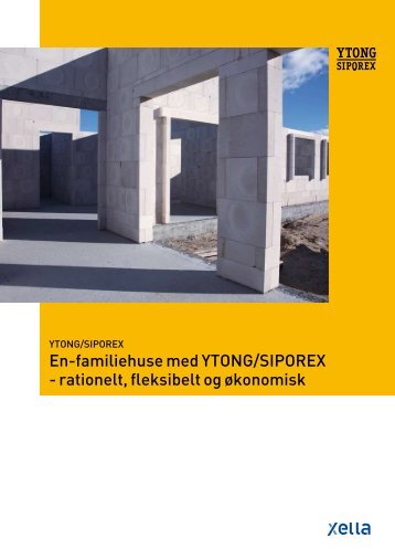 En-familiehuse med YTONG/SIPOREX - rationelt, fleksibelt og ...