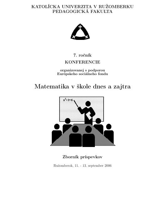 Matematika v škole dnes a zajtra - Katedra matematiky - Katolícka ...