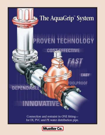 The AquaGripâ¢ System The AquaGripâ¢ System - Mueller Co.