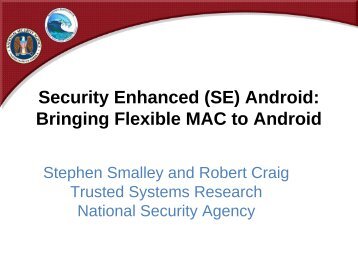 Security Enhanced (SE) Android: Bringing Flexible ... - Internet Society