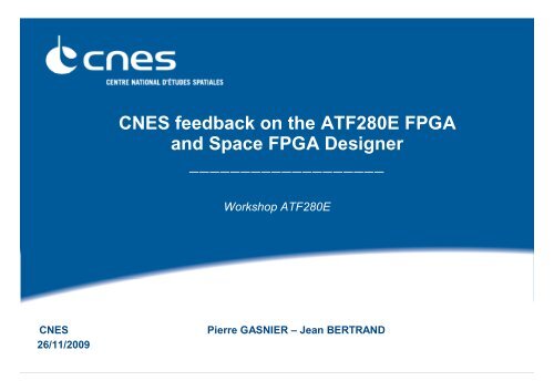 CNES feedback on the ATF280E FPGA and Space FPGA Designer