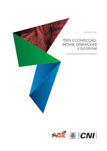 TÃªXTIL E CONFECÃ§Ã£O: INOVAR, DESENVOLVER E ... - CNI