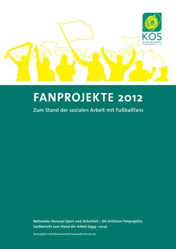 KOS Sachbericht Fanprojekte 2012 - Koordinationsstelle Fanprojekte