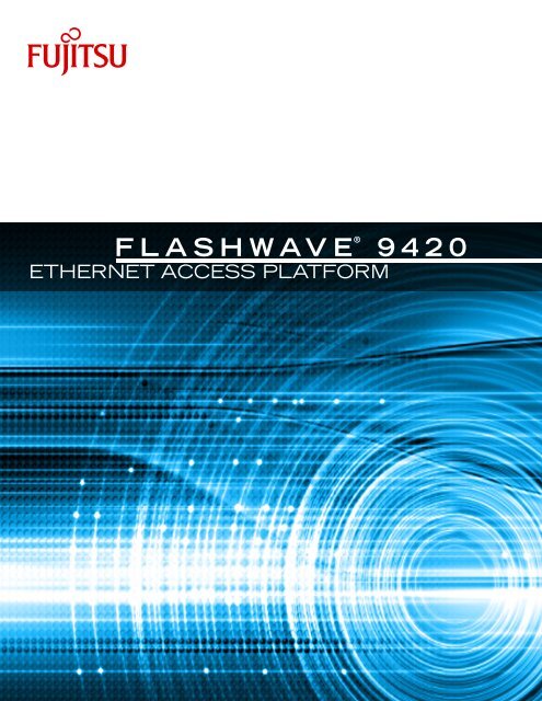 Flashwave® 9420 Overview - JM Fiber Optics, Inc.