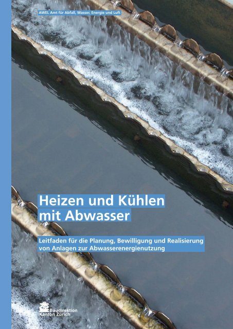 Heizen und Kühlen mit Abwasser - AWEL Amt für - Kanton Zürich