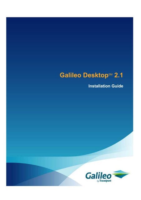 Galileo DesktopSM 2.1 - Travelport Support