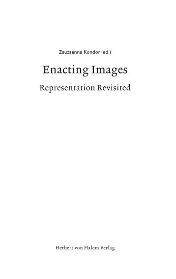 Enacting Images - Herbert von Halem Verlag