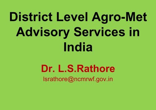 Dr. L.S.Rathore - The World AgroMeteorological Information Service