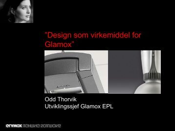 Last ned presentasjonen Design som virkemiddel for Glamox (PDF ...