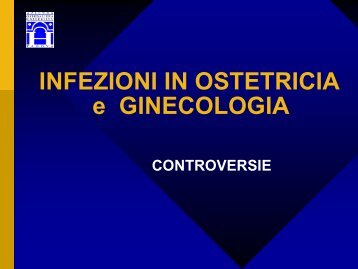 INFEZIONI IN OSTETRICIA e GINECOLOGIA - Amami