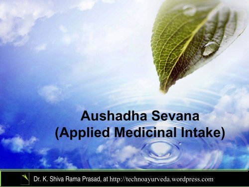 Aushadha Sevana (Applied Medicinal Intake) - Techno Ayurveda