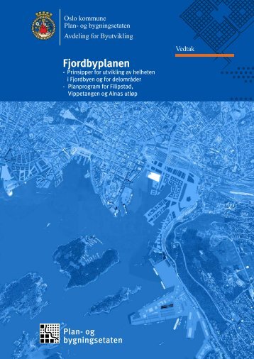 Fjordbyplanen - vedtatt versjon - Fjordbyen