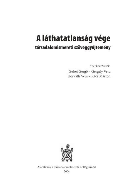 A láthatatlanság vége - Társadalomelméleti Kollégium