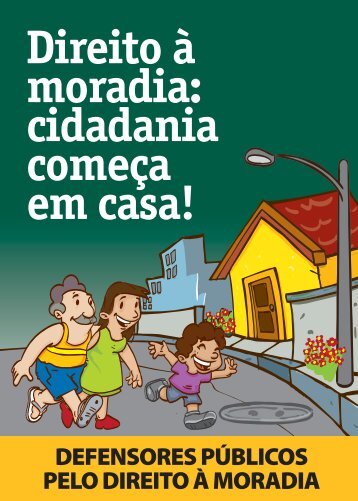 Direito Ã  Moradia: Cidadania ComeÃ§a em Casa! - Defensoria ...