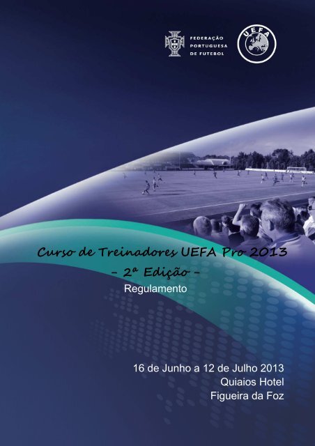 Curso de Treinadores UEFA Pro 2013 - 2ª Edição - - Federação ...