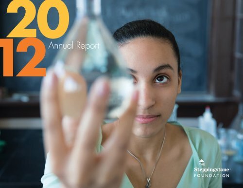 2012 Annual Report - The Steppingstone Foundation