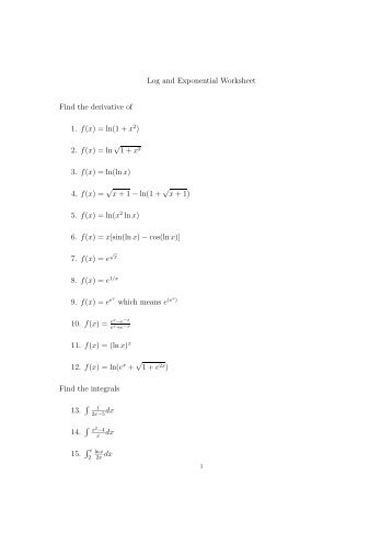 Log and Exponential Worksheet Find the derivative of 1. f(x) = ln(1 + ...