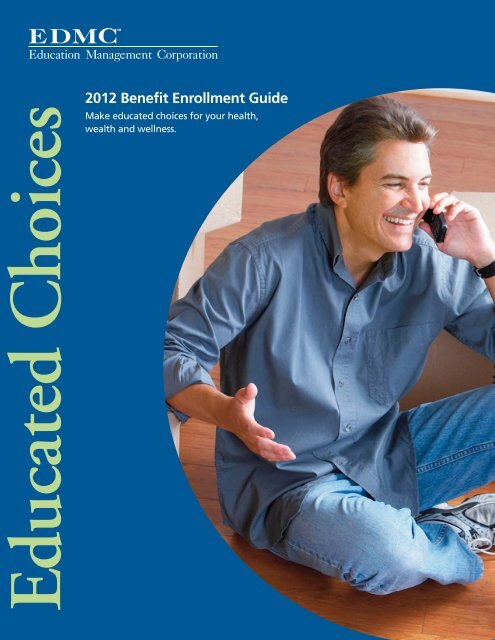 2012 Benefit Enrollment Guide - Education Management Corporation