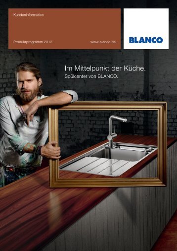 Blättern Sie durch die Blanco-Kollektion 2012 - Meine Küche GmbH