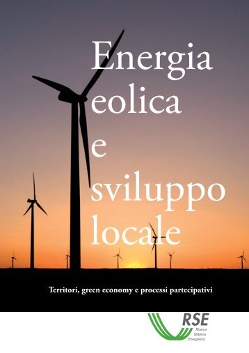 Rapporto ENERGIA EOLICA E SVILUPPO LOCALE - Corrente - Gse