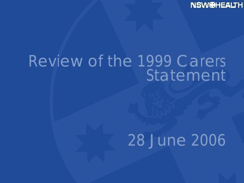 Review of the 1999 Carers Statement 28 June 2006 - NCOSS