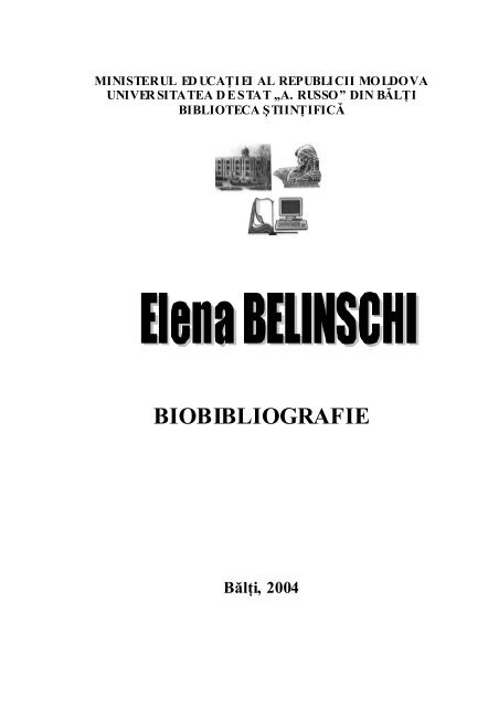 BIOBIBLIOGRAFIE - Biblioteca ÅtiinÅ£ificÄ a UniversitÄÅ£ii de Stat