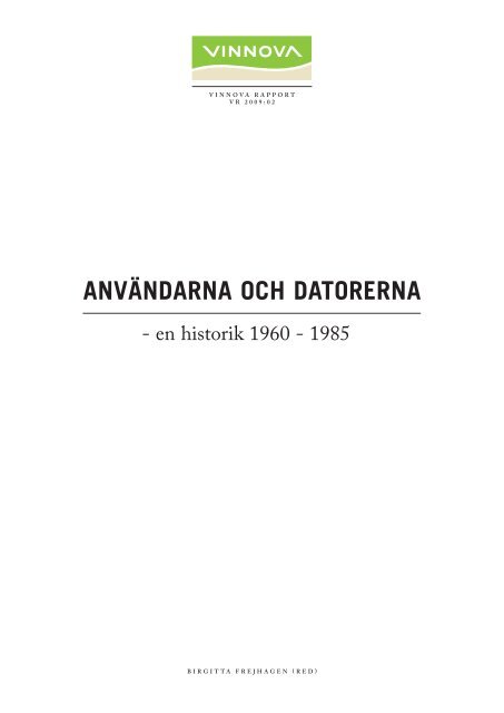 AnvÃ¤ndarna och datorerna - en historik 1960 - 1985 - Vinnova
