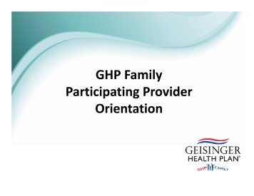 GHP Family Participating Provider Orientation - Geisinger Health Plan