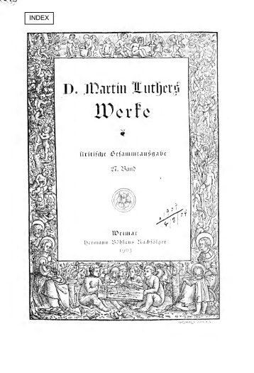 Werke. Kritische Gesamtausgabe. [Hrsg. von J.K.F. ... - Maarten Luther